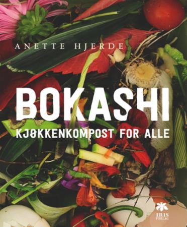 Bokashi : kjøkkenkompost for alle