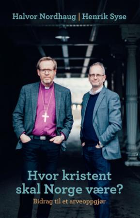 Hvor kristent skal Norge være? : bidrag til et arveoppgjør