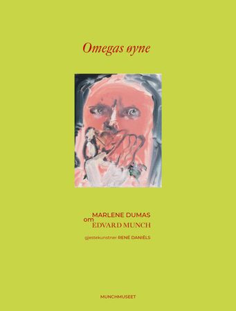 Omegas øyne : Marlene Dumas om Edvard Munch
