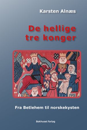 De hellige tre konger : fra Betlehem til norskekysten
