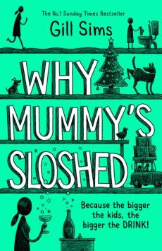Why mummy's sloshed