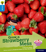 Oxford reading tree explore with biff, chip and kipper: oxford level 3: grow a strawberry mess
