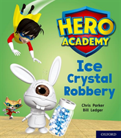 Hero academy: oxford level 6, orange book band: ice crystal robbery