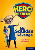 Hero academy: oxford level 11, lime book band: mr squid's revenge