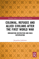 Colonial, refugee and allied civilians after the first world war