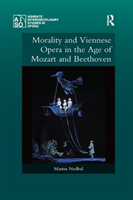 Morality and viennese opera in the age of mozart and beethoven