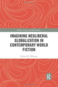 Imagining neoliberal globalization in contemporary world fiction