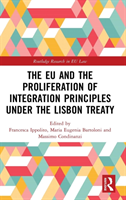 Eu and the proliferation of integration principles under the lisbon treaty