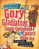 Gory gladiators, savage centurions and caesar's sticky end