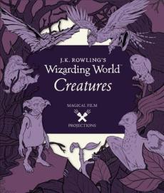 J.K. Rowling's Wizarding World: Magical Film Projections: Creatures