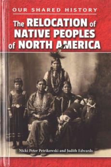 The Relocation of Native Peoples of North America