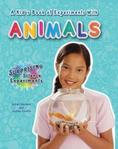 A Kid's Book of Experiments with Animals