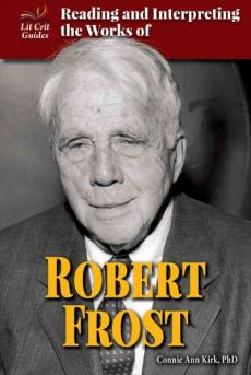 Reading and Interpreting the Works of Robert Frost