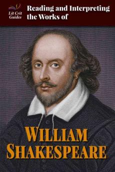 Reading and Interpreting the Works of William Shakespeare