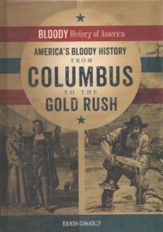 America's Bloody History from Columbus to the Gold Rush