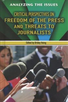 Critical Perspectives on Freedom of the Press and Threats to Journalists