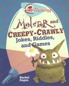 Monster and Creepy-Crawly Jokes, Riddles, and Games