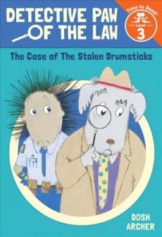 The Case of the Stolen Drumsticks (Detective Paw of the Law: Time to Read, Level 3)