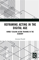 Reframing acting in the digital age