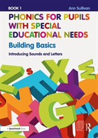 Phonics for pupils with special educational needs book 1: building basics