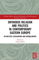 Orthodox religion and politics in contemporary eastern europe