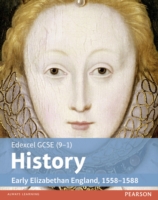 Edexcel gcse (9-1) history early elizabethan england, 1558-1588 student book