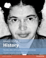 Edexcel gcse (9-1) history the usa, 1954-1975: conflict at home and abroad student book