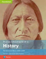 Edexcel gcse (9-1) history foundation the american west, c1835-c1895 student book
