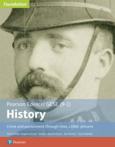 Edexcel gcse (9-1) history foundation crime and punishment through time, c1000-present student book