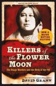 Killers of the flower moon : the Osage murders and the birth of the FBI
