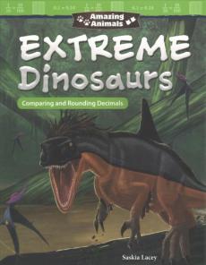 Amazing Animals: Extreme Dinosaurs