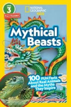 Mythical beasts : 100 fun facts about real animals and the myths they inspire