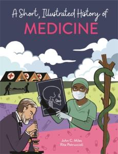 Short, illustrated history of... medicine