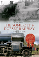 Somerset and dorset railway through time