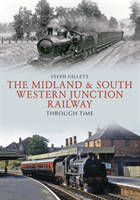 Midland & south western junction railway through time