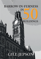 Barrow-in-furness in 50 buildings