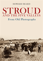 Stroud and the five valleys from old photographs