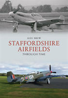 Staffordshire airfields through time