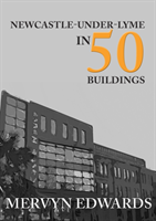 Newcastle-under-lyme in 50 buildings