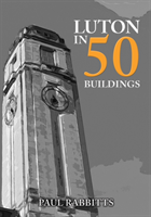 Luton in 50 buildings