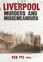 Liverpool murders & misdemeanours