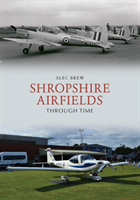 Shropshire airfields through time