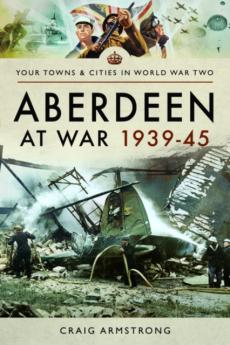 Aberdeen at war 1939-45