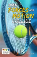 When forces and motion collide