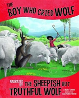 Boy who cried wolf, narrated by the sheepish but truthful wolf