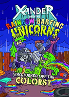 Xander and the rainbow-barfing unicorns pack b of 2