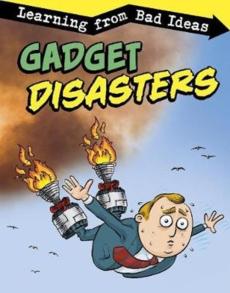 Gadget disasters