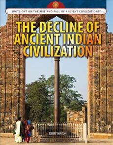 The Decline of Ancient Indian Civilization