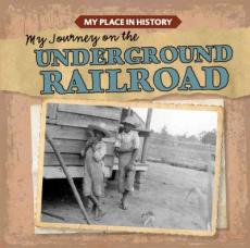 My Journey on the Underground Railroad