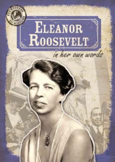 Eleanor Roosevelt in Her Own Words